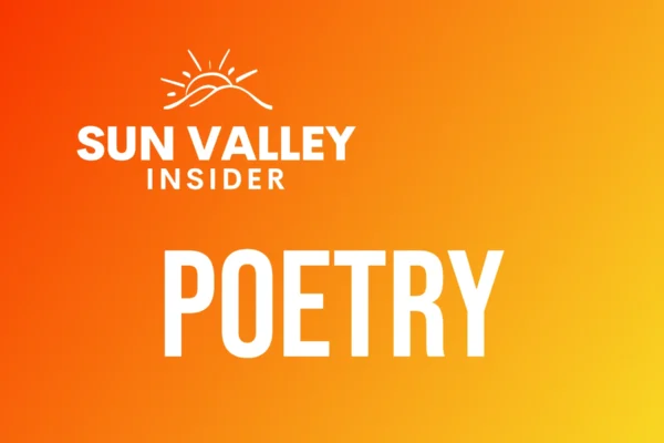 Vast and Proper Sun Valley Insider: Poetry